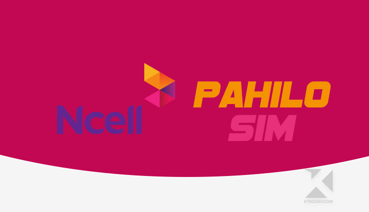 Ncell Pahilo SIM
